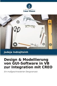 bokomslag Design & Modellierung von GUI-Software in VB zur Integration mit CREO