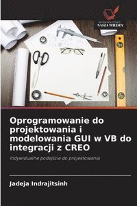 bokomslag Oprogramowanie do projektowania i modelowania GUI w VB do integracji z CREO