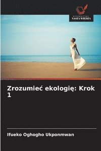 bokomslag Zrozumiec ekologi?: Krok 1
