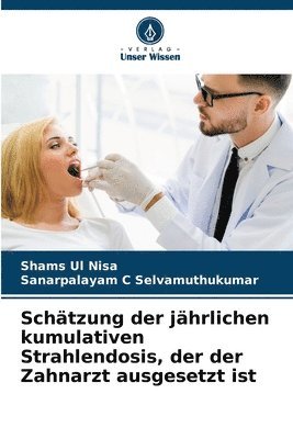Schätzung der jährlichen kumulativen Strahlendosis, der der Zahnarzt ausgesetzt ist