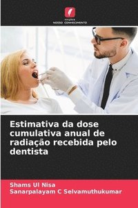 bokomslag Estimativa da dose cumulativa anual de radiação recebida pelo dentista