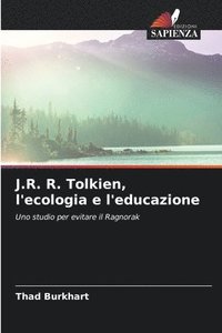 bokomslag J.R. R. Tolkien, l'ecologia e l'educazione