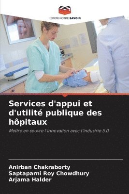 Anirban Chakraborty, Saptaparni Roy Chowdhury, Arjama Halder - Services d'appui et d'utilité publique des hôpitaux, Häftad