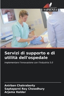 Anirban Chakraborty, Saptaparni Roy Chowdhury, Arjama Halder - Servizi di supporto e di utilità dell'ospedale, Häftad