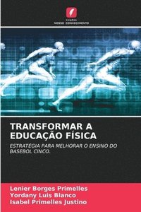 bokomslag TRANSFORMAR A EDUCAÇÃO FÍSICA