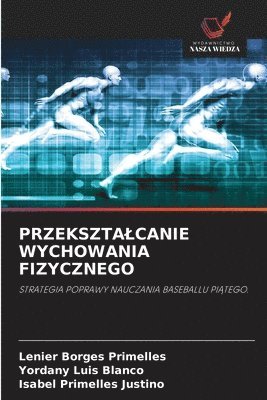 bokomslag PRZEKSZTA¿CANIE WYCHOWANIA FIZYCZNEGO
