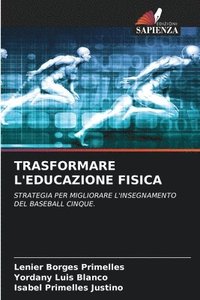 bokomslag Trasformare l'Educazione Fisica