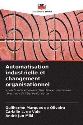 Guilherme Marques de Oliveira, Carlaile L Do Vale, André Jun Miki, Carlaile L. Do Vale, Carlaile L. do Vale - Automatisation industrielle et changement organisationnel, Häftad