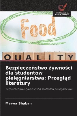 bokomslag Bezpiecze¿stwo ¿ywno¿ci dla studentów piel¿gniarstwa: Przegl¿d literatury