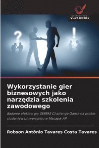 bokomslag Wykorzystanie gier biznesowych jako narz¿dzia szkolenia zawodowego