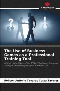 bokomslag The Use of Business Games as a Professional Training Tool