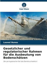 bokomslag Gesetzlicher und regulatorischer Rahmen für die Ausbeutung von Bodenschätzen