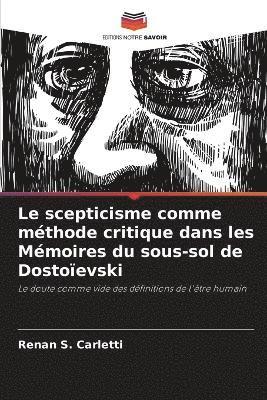 bokomslag scepticisme comme méthode critique dans les Mémoires du sous-sol de Dostoïevski