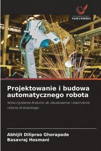 bokomslag Projektowanie i budowa automatycznego robota