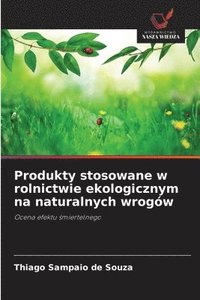 bokomslag Produkty stosowane w rolnictwie ekologicznym na naturalnych wrogów