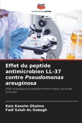 Effet du peptide antimicrobien LL-37 contre Pseudomonas areuginosa