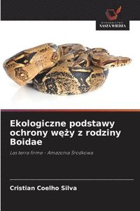 bokomslag Ekologiczne podstawy ochrony w¿¿y z rodziny Boidae