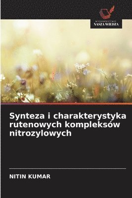 Synteza i charakterystyka rutenowych kompleksów nitrozylowych
