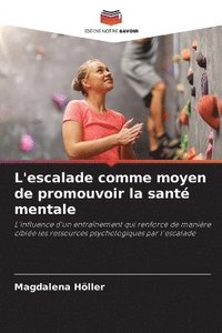 bokomslag L'escalade comme moyen de promouvoir la santé mentale