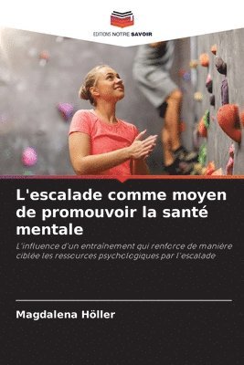 bokomslag L'escalade comme moyen de promouvoir la santé mentale