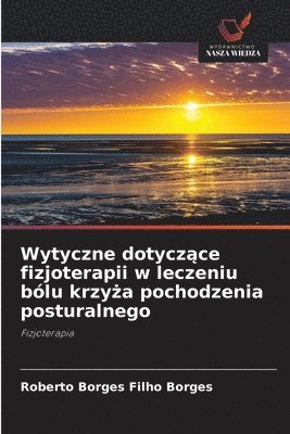 bokomslag Wytyczne dotycz?ce fizjoterapii w leczeniu bólu krzy?a pochodzenia posturalnego