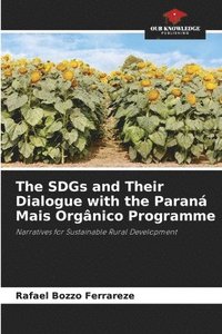 bokomslag The SDGs and Their Dialogue with the Paraná Mais Orgânico Programme