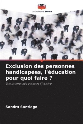 bokomslag Exclusion des personnes handicapées, l'éducation pour quoi faire ?