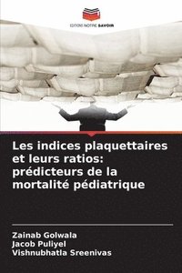bokomslag Les indices plaquettaires et leurs ratios: prédicteurs de la mortalité pédiatrique