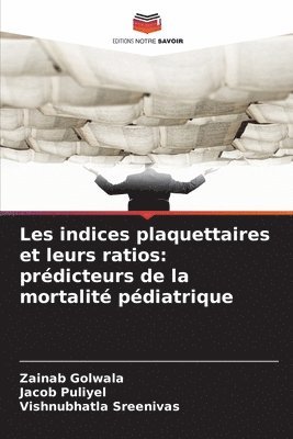 bokomslag Les indices plaquettaires et leurs ratios: prédicteurs de la mortalité pédiatrique