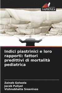 bokomslag Indici piastrinici e loro rapporti: fattori predittivi di mortalità pediatrica