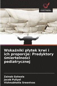 bokomslag Wska?niki plytek krwi i ich proporcje: Predyktory ?miertelno?ci pediatrycznej