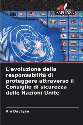 bokomslag L'evoluzione della responsabilità di proteggere attraverso il Consiglio di sicurezza delle Nazioni Unite