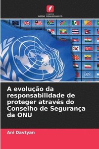 bokomslag A evolução da responsabilidade de proteger através do Conselho de Segurança da ONU