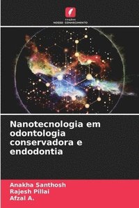 bokomslag Nanotecnologia em odontologia conservadora e endodontia