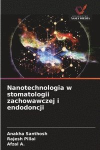 bokomslag Nanotechnologia w stomatologii zachowawczej i endodoncji