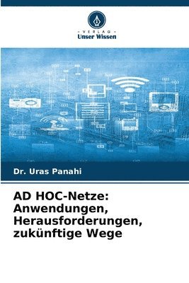 bokomslag AD HOC-Netze: Anwendungen, Herausforderungen, zukünftige Wege