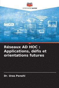 bokomslag Réseaux AD HOC: Applications, défis et orientations futures