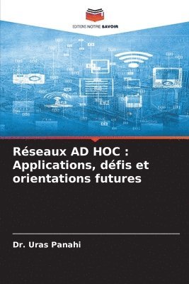 bokomslag Réseaux AD HOC: Applications, défis et orientations futures