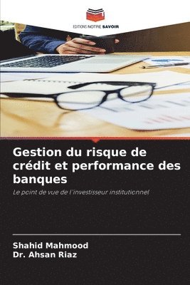 Shahid Mahmood, Ahsan Riaz - Gestion du risque de crédit et performance des banques, Häftad