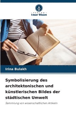 bokomslag Symbolisierung des architektonischen und künstlerischen Bildes der städtischen Umwelt