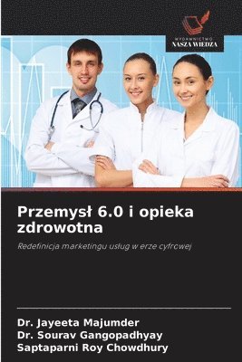 Jayeeta Majumder, Sourav Gangopadhyay, Saptaparni Roy Chowdhury - Przemysl 6.0 i opieka zdrowotna, Häftad