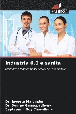 Jayeeta Majumder, Sourav Gangopadhyay, Saptaparni Roy Chowdhury - Industria 6.0 e sanità, Häftad