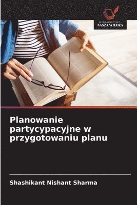 bokomslag Planowanie partycypacyjne w przygotowaniu planu