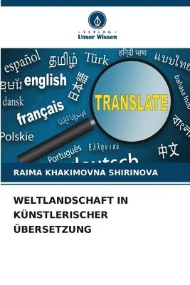 Weltlandschaft in Künstlerischer Übersetzung