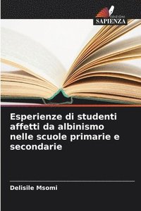 bokomslag Esperienze di studenti affetti da albinismo nelle scuole primarie e secondarie