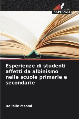 bokomslag Esperienze di studenti affetti da albinismo nelle scuole primarie e secondarie