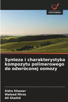 bokomslag Synteza i charakterystyka kompozytu polimerowego do odwróconej osmozy