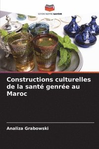 bokomslag Constructions culturelles de la santé genrée au Maroc