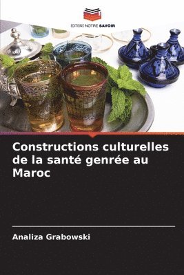Constructions culturelles de la santé genrée au Maroc