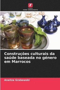 bokomslag Construções culturais da saúde baseada no género em Marrocos